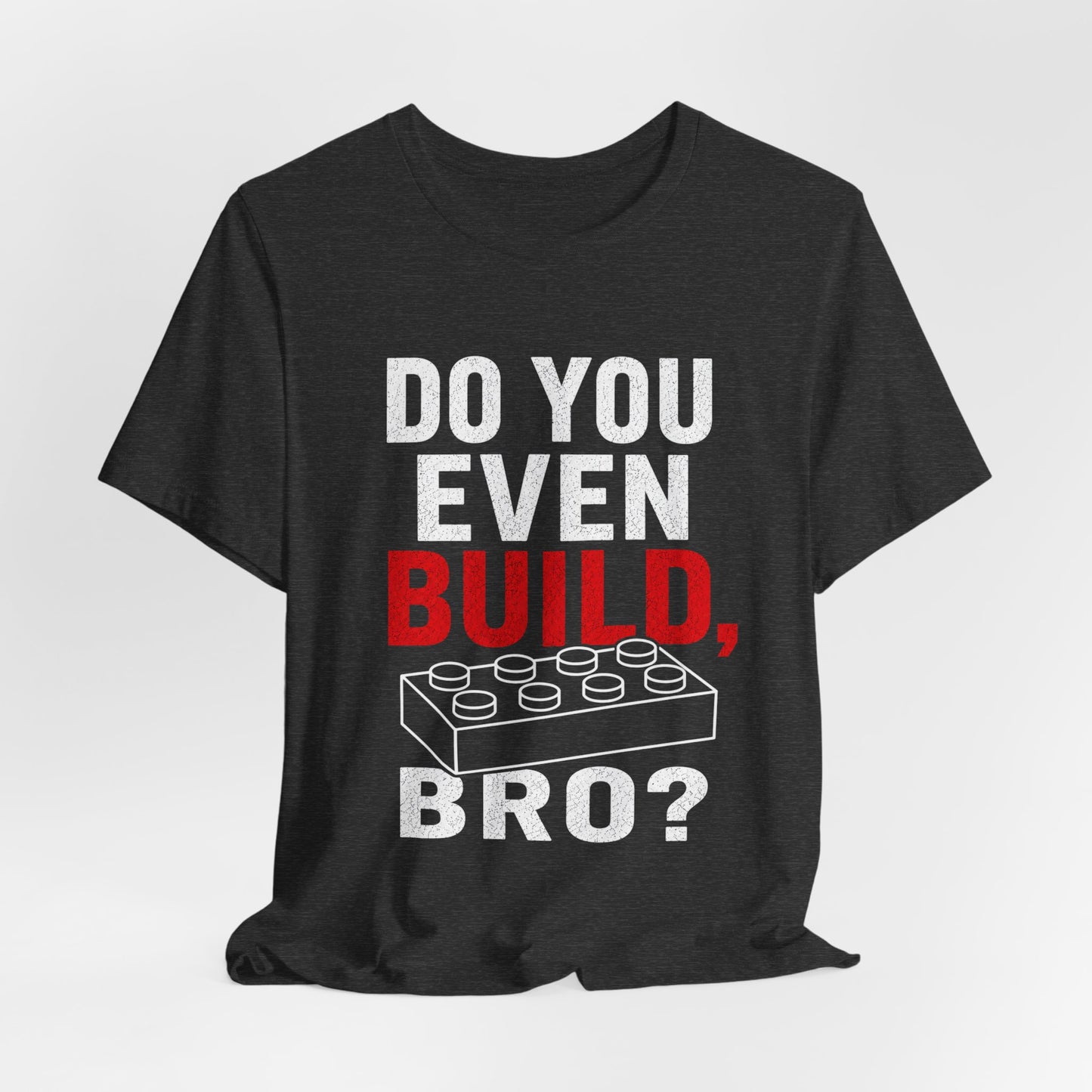 Do you Even Build bro? - Unisex Softstyle T-Shirt