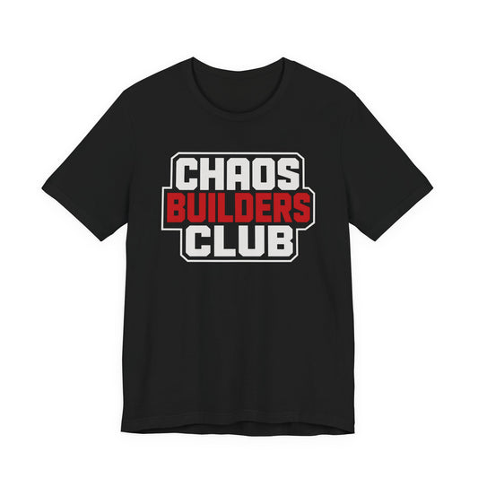Chaos Builders Club - Tshirt