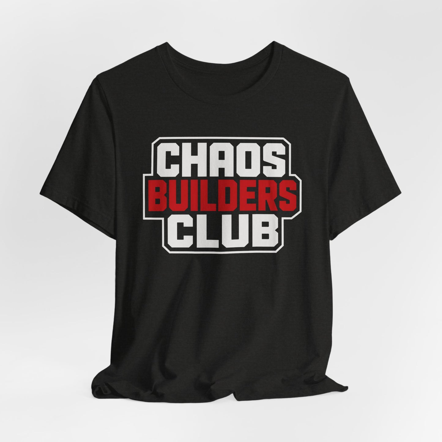 Chaos Builders Club - Tshirt