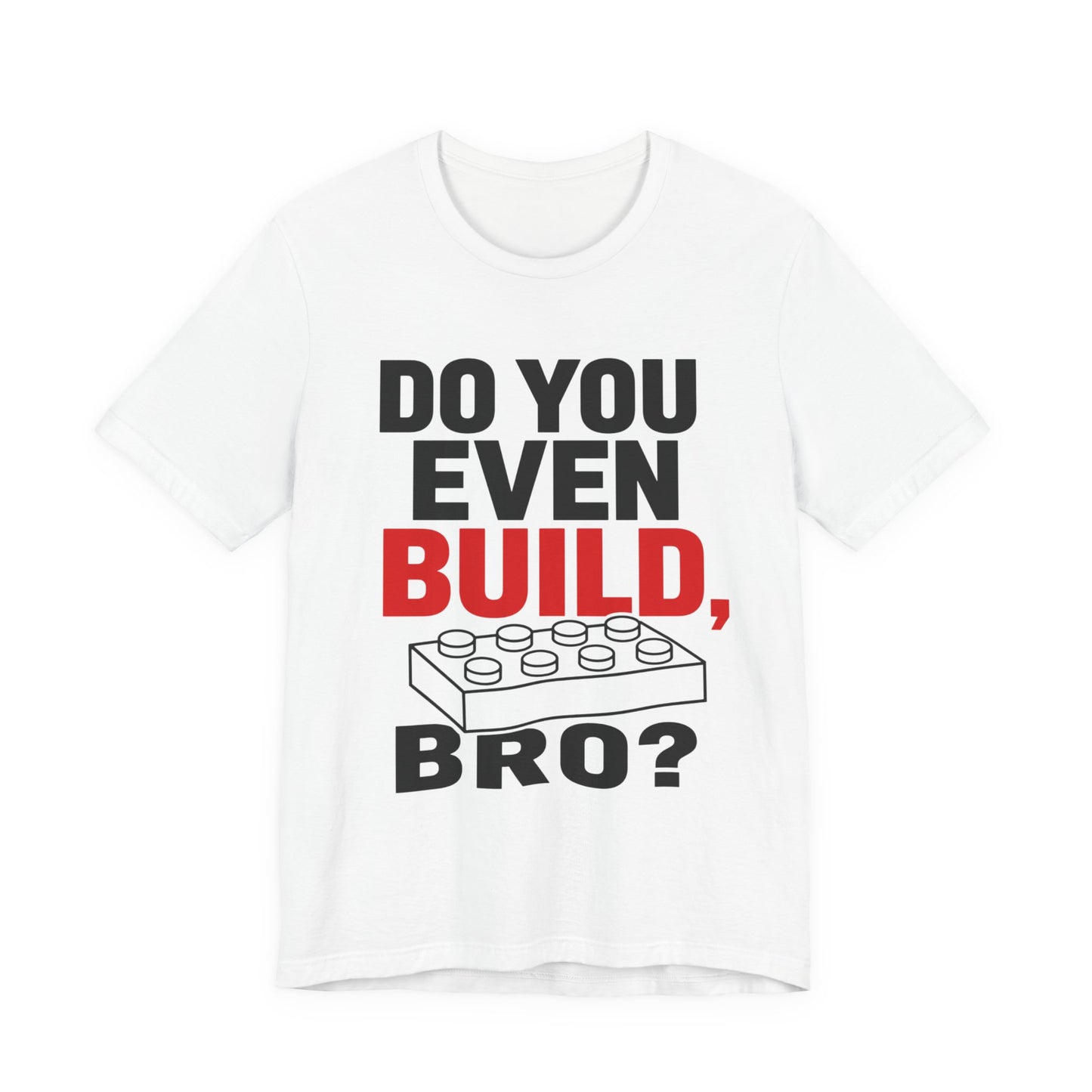 Do you Even Build bro? - Unisex Softstyle T-Shirt