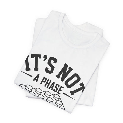 It's Not a Phase Brick T-Shirt — Funny Lego Lover Tee