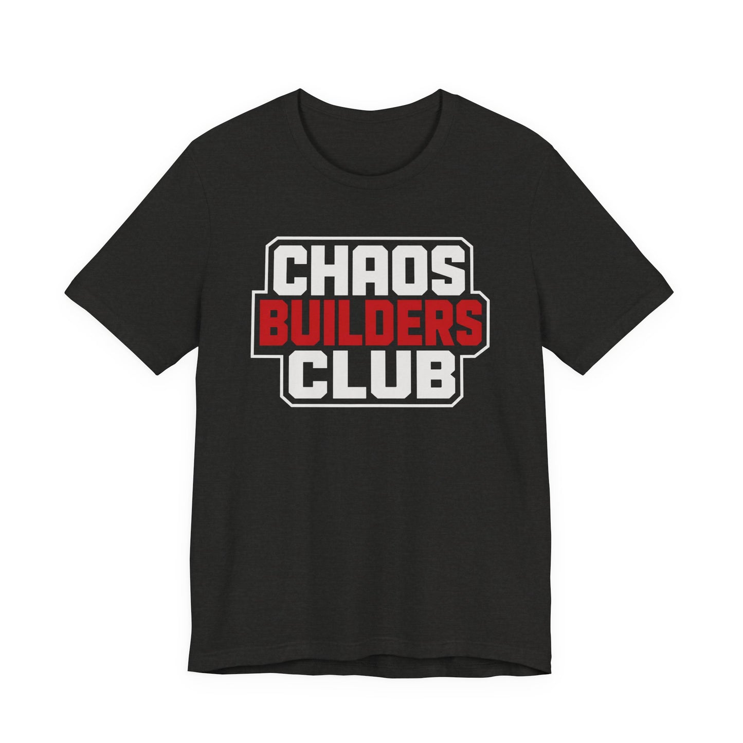 Chaos Builders Club - Tshirt