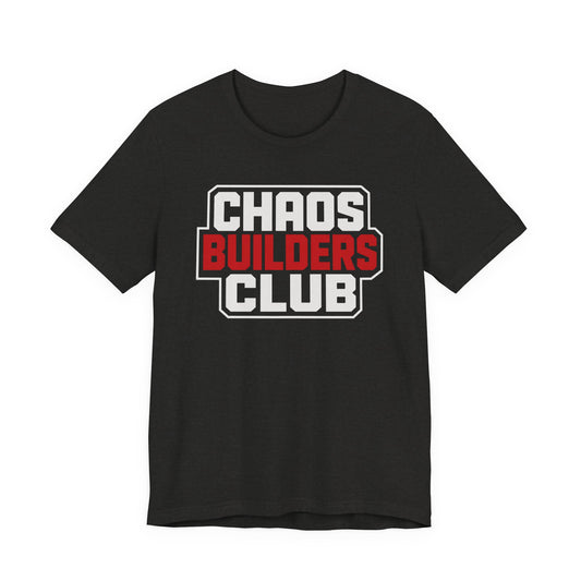 Chaos Builders Club - Tshirt
