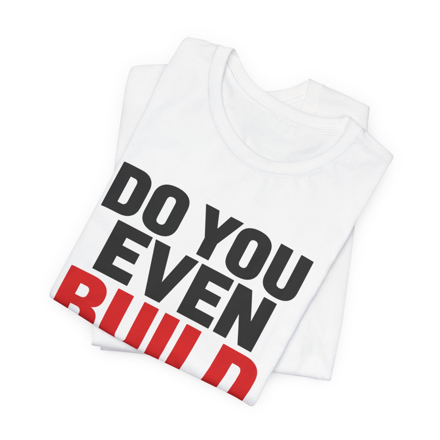 Do you Even Build bro? - Unisex Softstyle T-Shirt