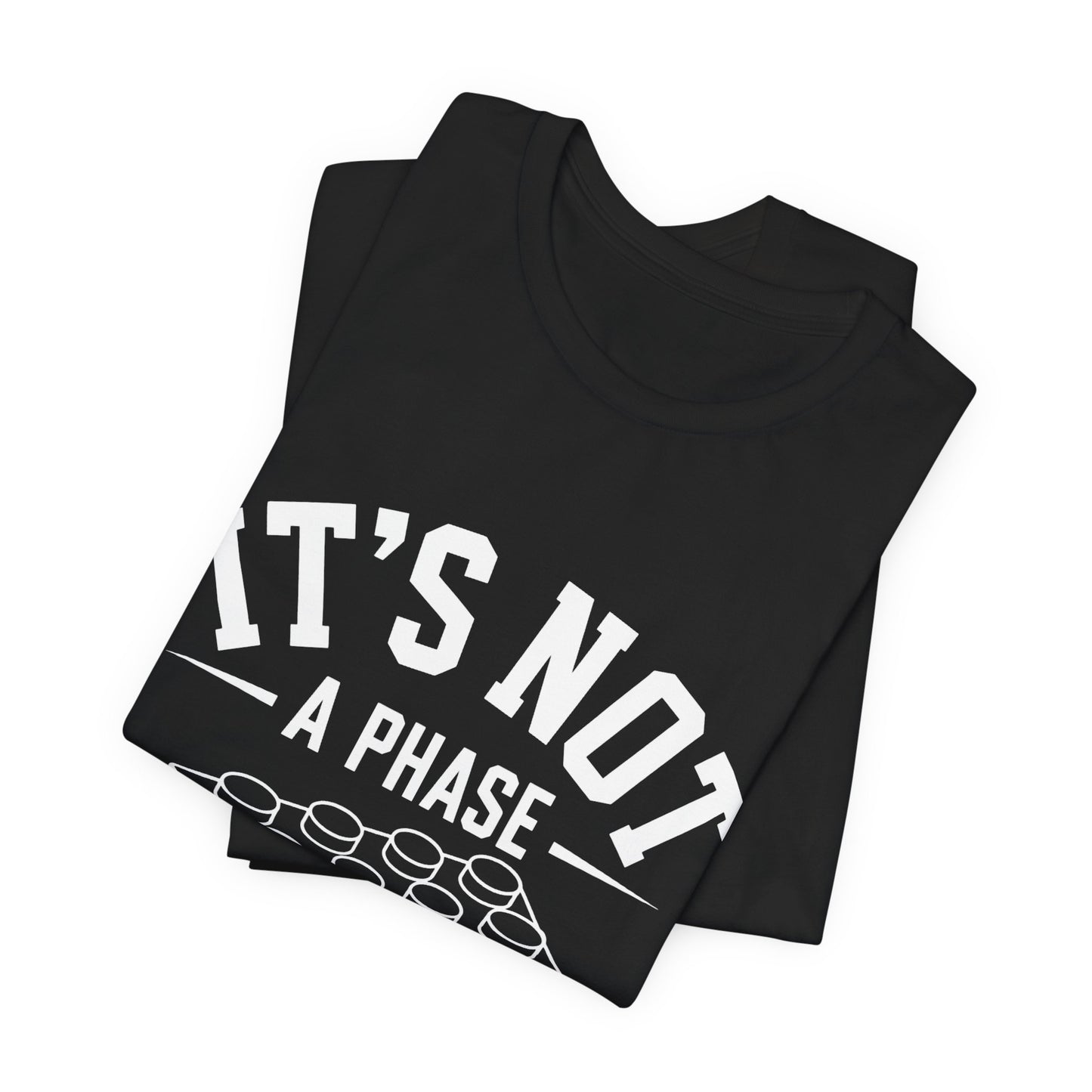 It's Not a Phase Brick T-Shirt — Funny Lego Lover Tee