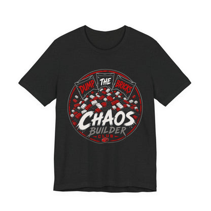 Chaos Builder T‑Shirt — "Dump The Bricks" LEGO Builder Humor Tee