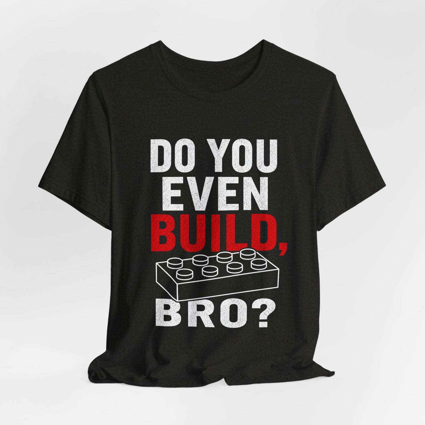 Do you Even Build bro? - Unisex Softstyle T-Shirt
