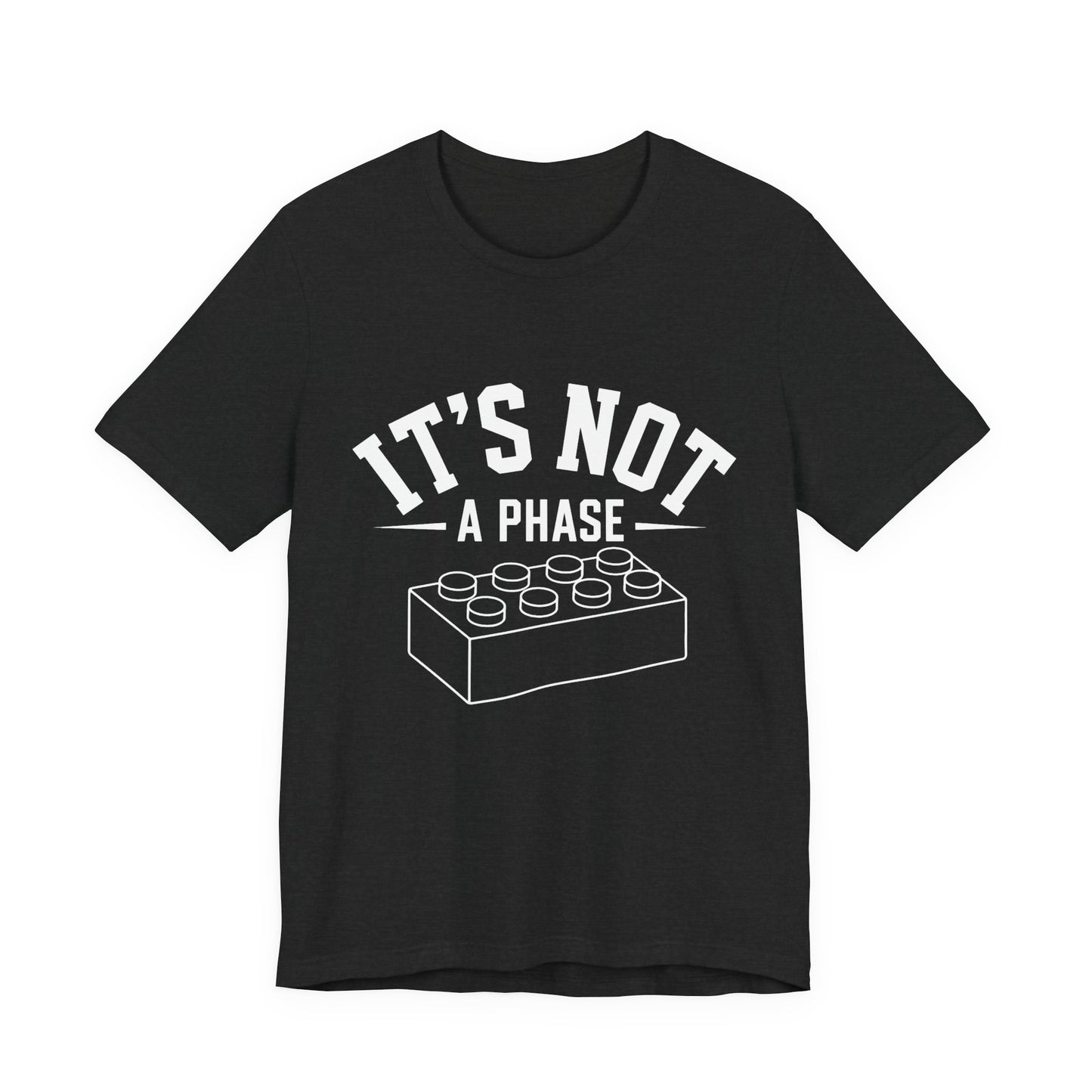 It's Not a Phase Brick T-Shirt — Funny Lego Lover Tee